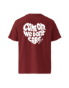 Come on we don't care - T-shirt unisexe