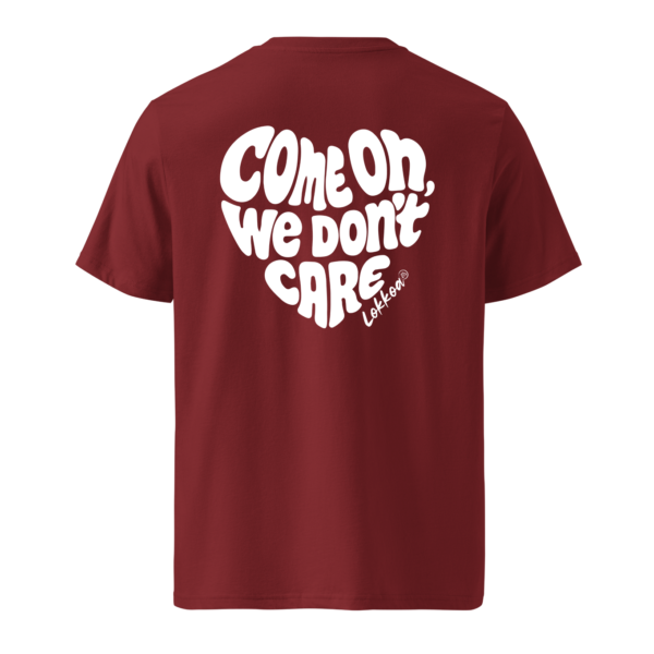 Come on we don't care - T-shirt unisexe