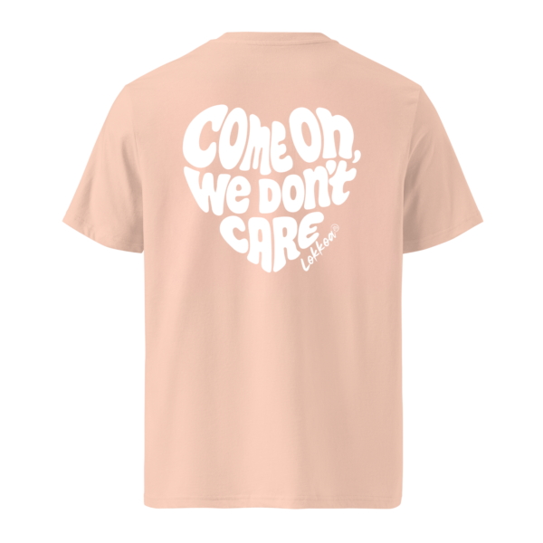 Come on we don't care - T-shirt unisexe