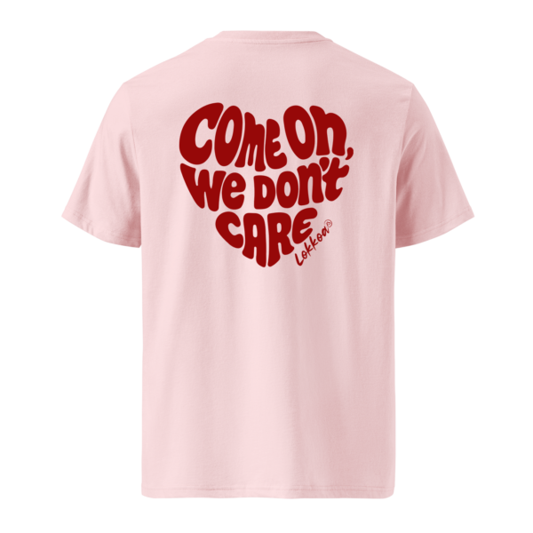 Come on we don't care - T-shirt unisexe
