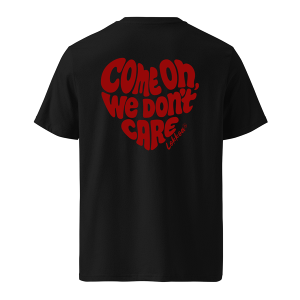 Come on we don't care - T-shirt unisexe
