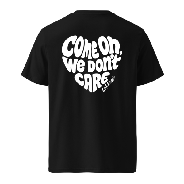 Come on we don't care - T-shirt unisexe