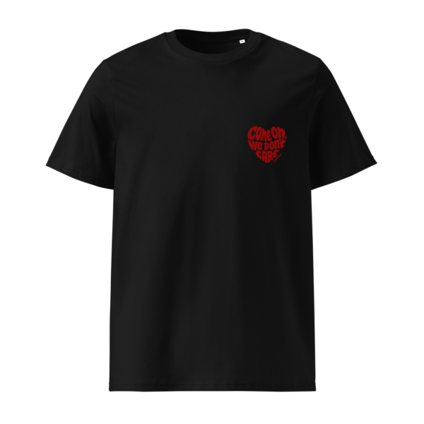 Come on we don't care - T-shirt unisexe