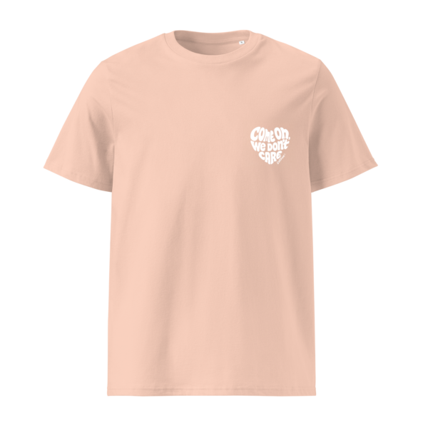 Come on we don't care - T-shirt unisexe