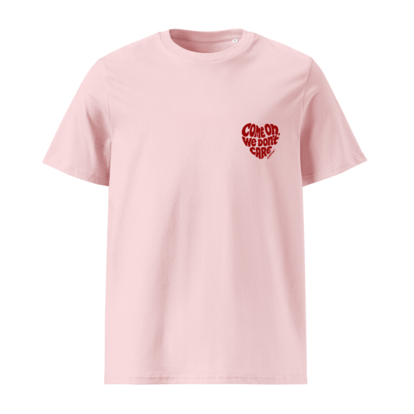 Come on we don't care - T-shirt unisexe